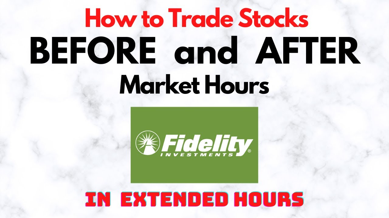 How to Trade Stocks BEFORE and AFTER Market Hours | Extended Trading in Fidelity