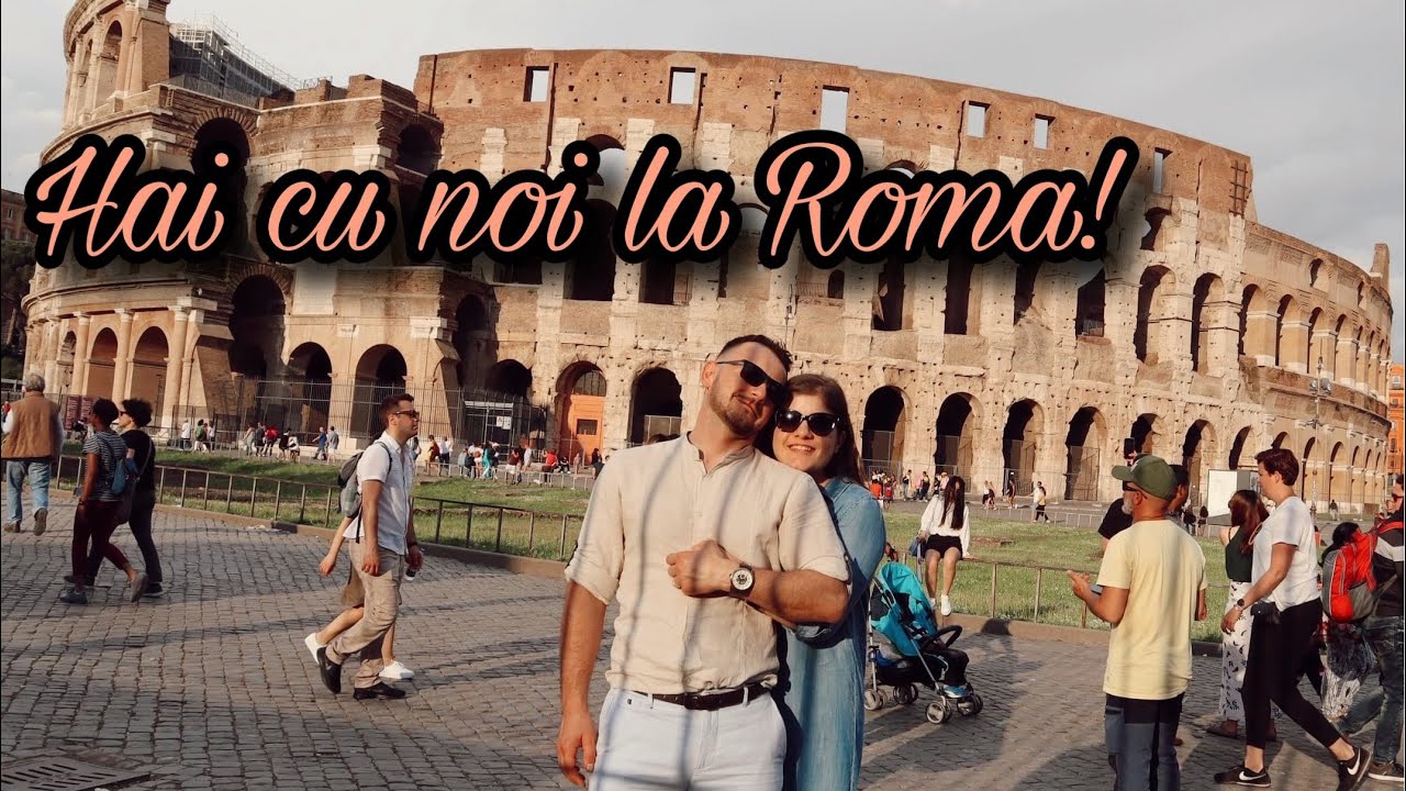 Ce trebuie sa vezi la Roma? Hai cu noi!