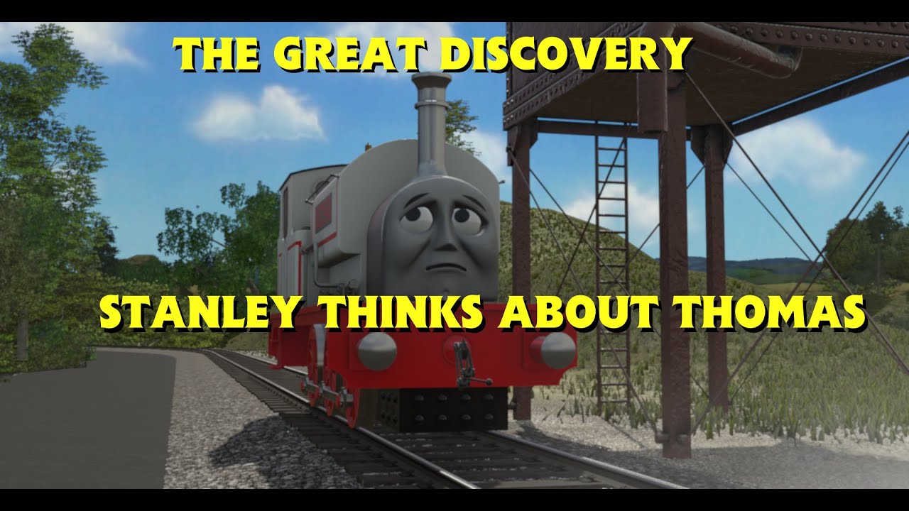The Great Discovery | Stanley Thinks About Thomas | Trainz Remake Cilp
