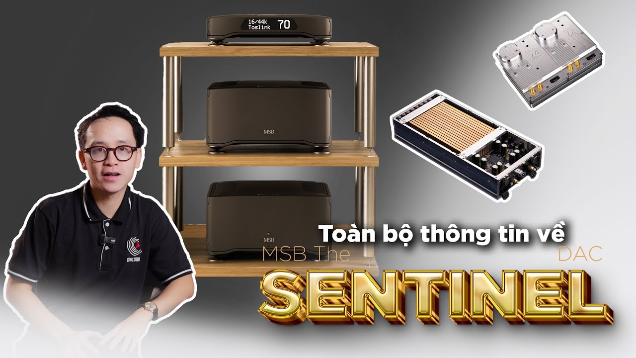 Vén màn MSB Sentinel DAC: Bộ giải mã được mong chờ nhất thập kỷ