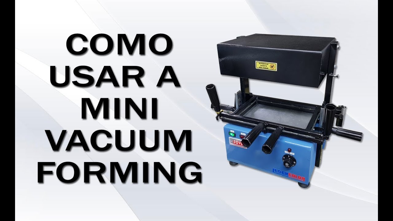 Como usar/funciona uma mini Vacuum Forming (desktop)