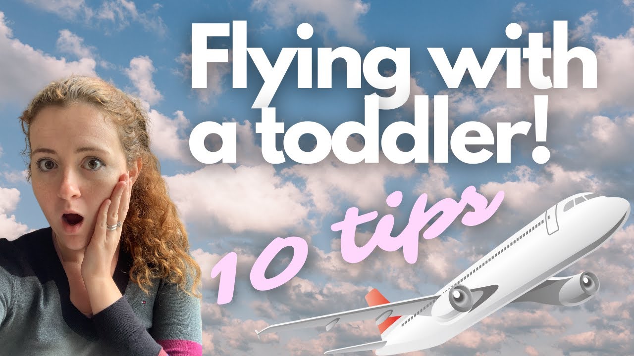 10 TIPS FOR FLYING INTERNATIONALLY WITH A TODDLER | WHAT TO EXPECT TRAVELING ALONE WITH A TODDLER
