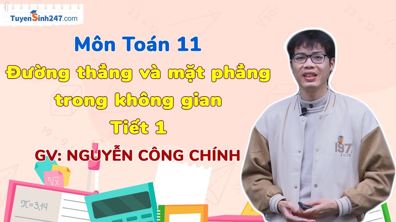 Đường thẳng và mặt phẳng trong không gian - Tiết 1| Toán 11 (KNTTVCS) | GV: Nguyễn Công Chính