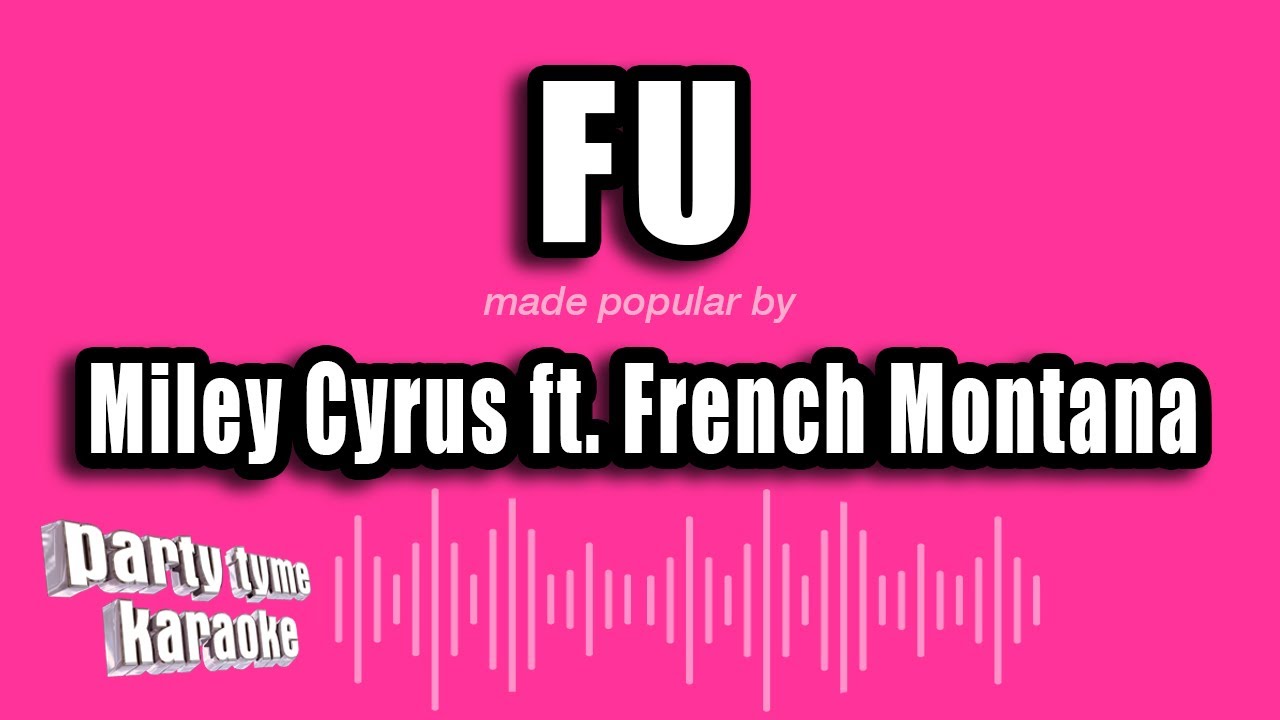 Miley Cyrus ft. French Montana - FU (Karaoke Version)