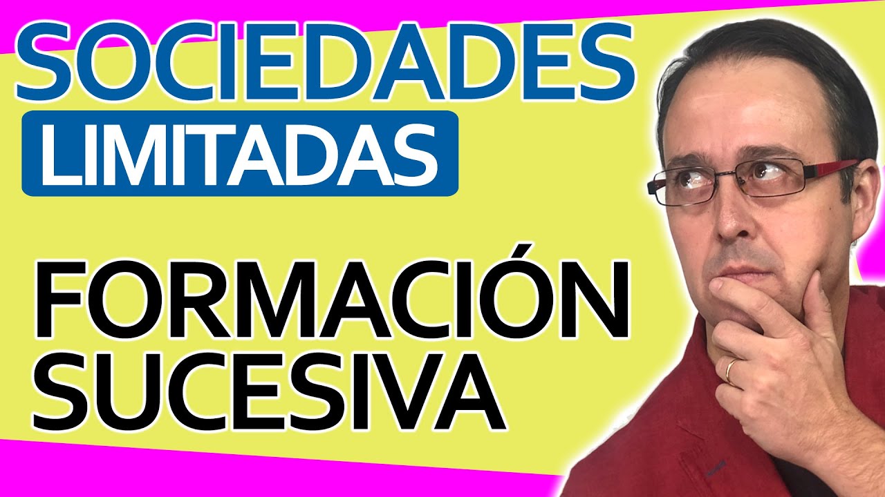 👍💰 Qué es una Sociedad Limitada de FORMACIÓN SUCESIVA, tipos, características, ventajas, SLFS 🚀