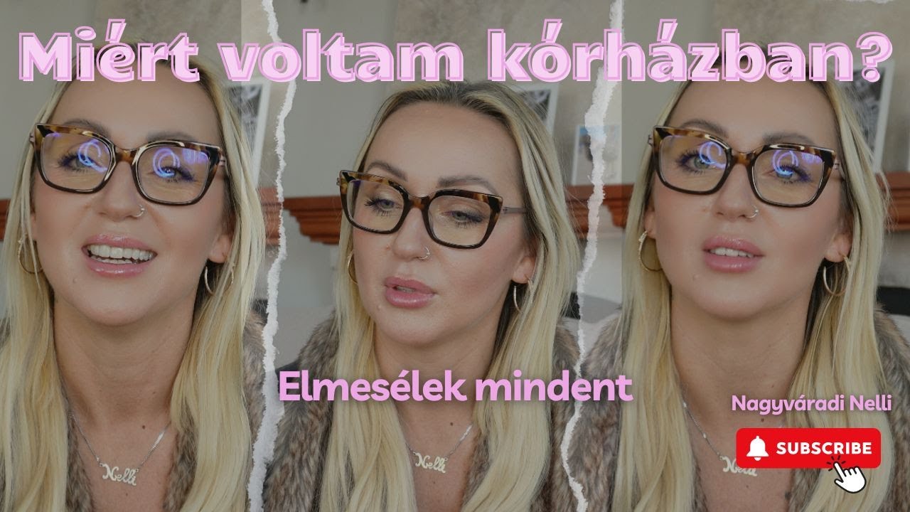 Miért voltam kórházban? | Elmesélem mi történt velem | Beszélgetős videó | Nagyváradi Nelli