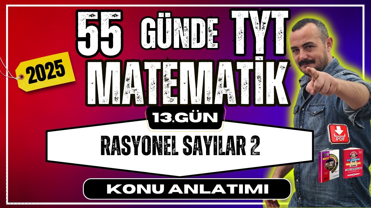 55 Günde TYT Matematik Kampı | 13. Gün | Rasyonel Sayılar 2 | Konu Anlatımı 2025