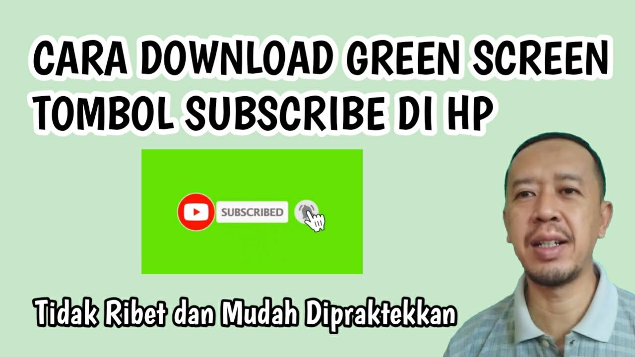 Cara Download Green Screen Subscribe di HP, Tidak Ribet