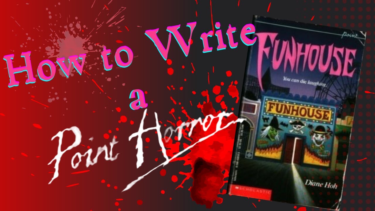 How to Write a Point Horror in Six Not-So-Serious Steps | RE-UPLOAD