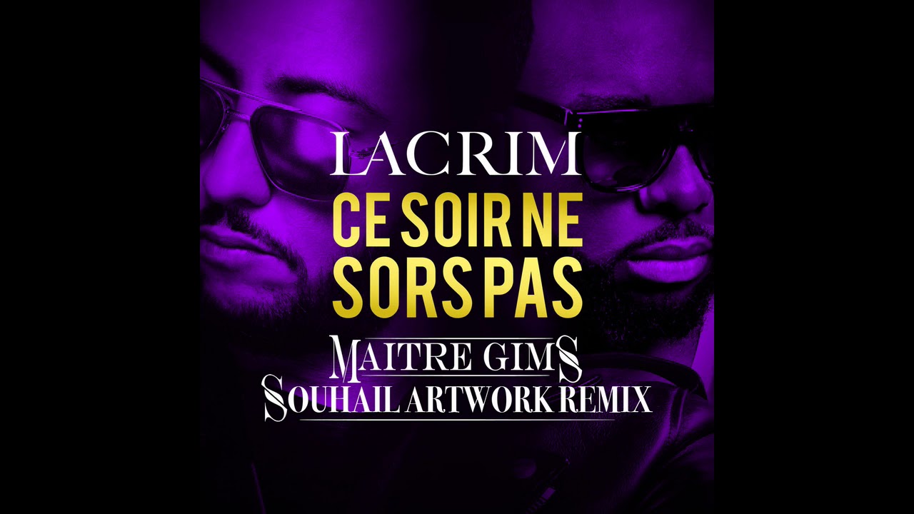 Lacrim ft Maître Gims - Ce soir ne sors pas (Souhail ArtWork Remix)