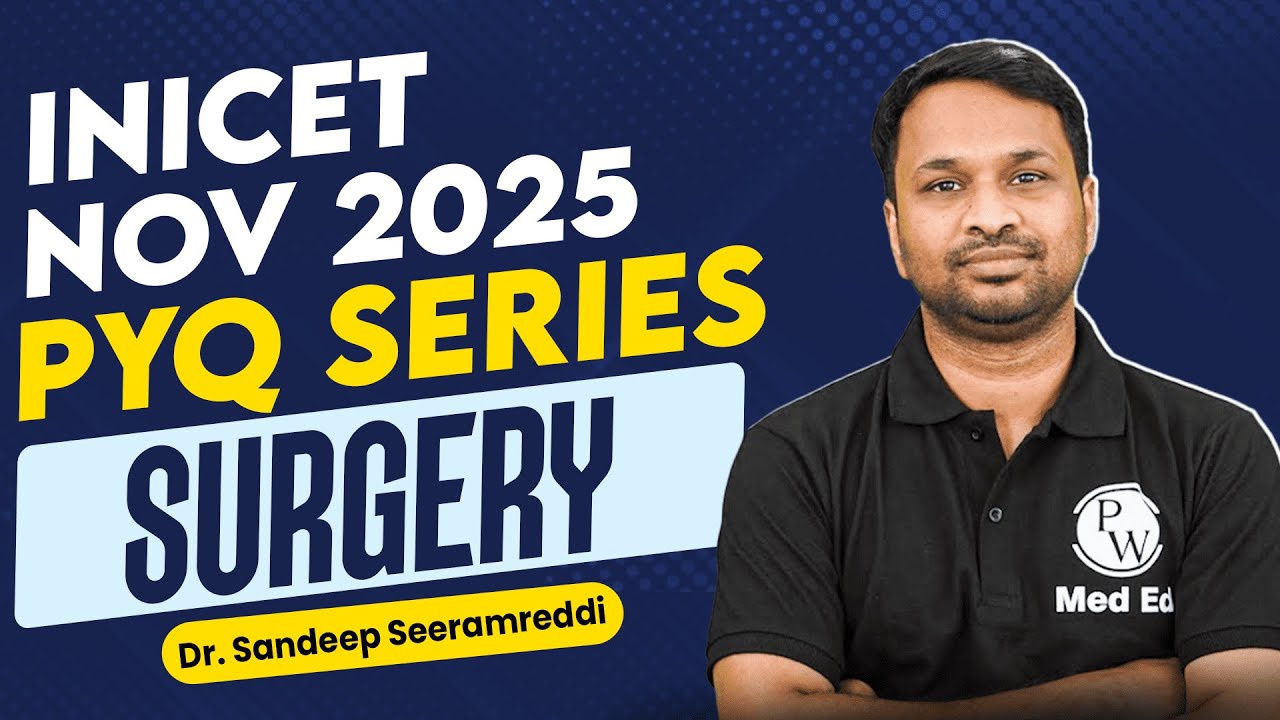 Surgery PYQ Series INICET Nov 2025 | High‑Yield Recall by Dr Sandeep Sir | PW MedEd Next
