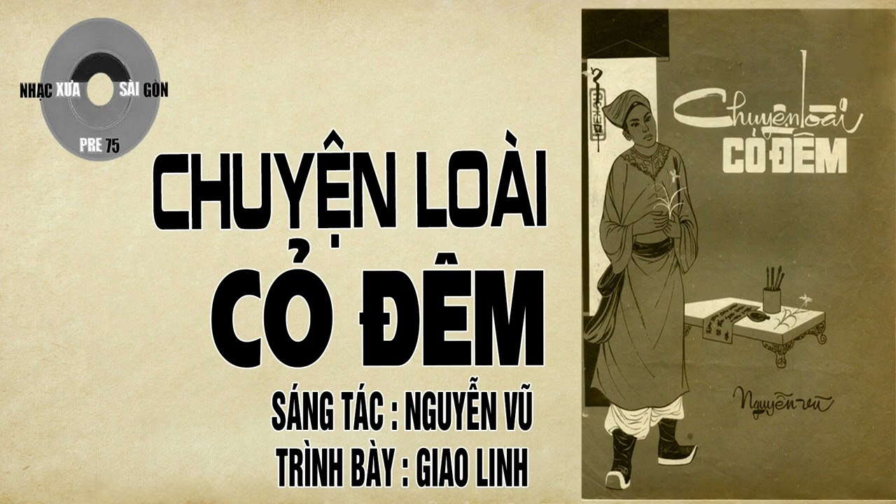 CHUYỆN LOÀI CỎ ĐÊM | Nguyễn Vũ | Giao Linh