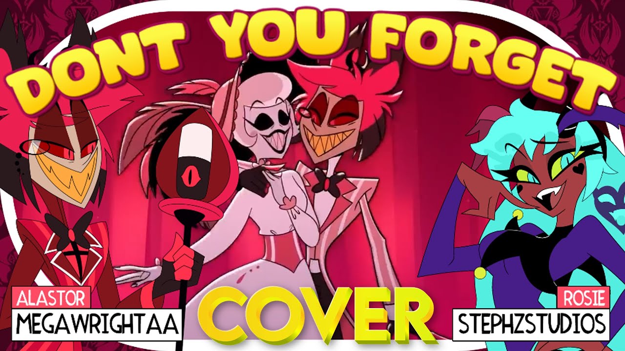 Hazbin Hotel S2 [Dont You Forget] Duet with @Mega Wright Entertainment