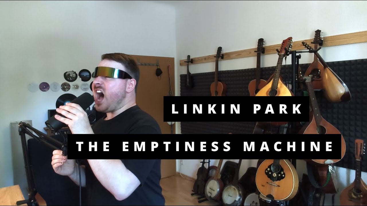 The Emptiness Machine (Linkin Park Vocal Cover)