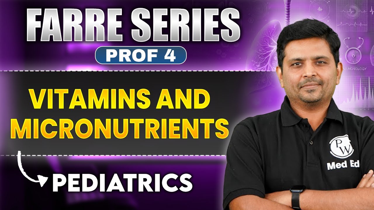 Vitamins and Micronutrients | MBBS 4th Year | Farre Series | Dr. Sarath | PW MedEd