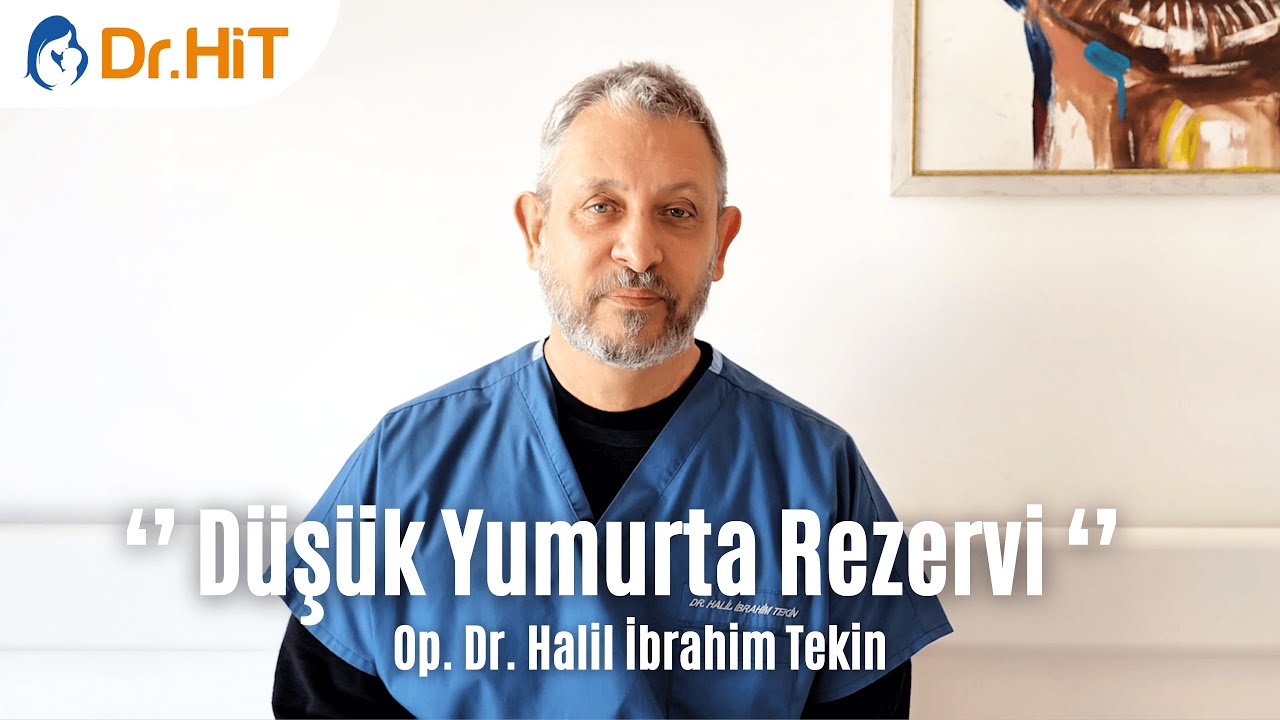 Düşük Yumurta Rezervi / Dr.HİT Anlatıyor..