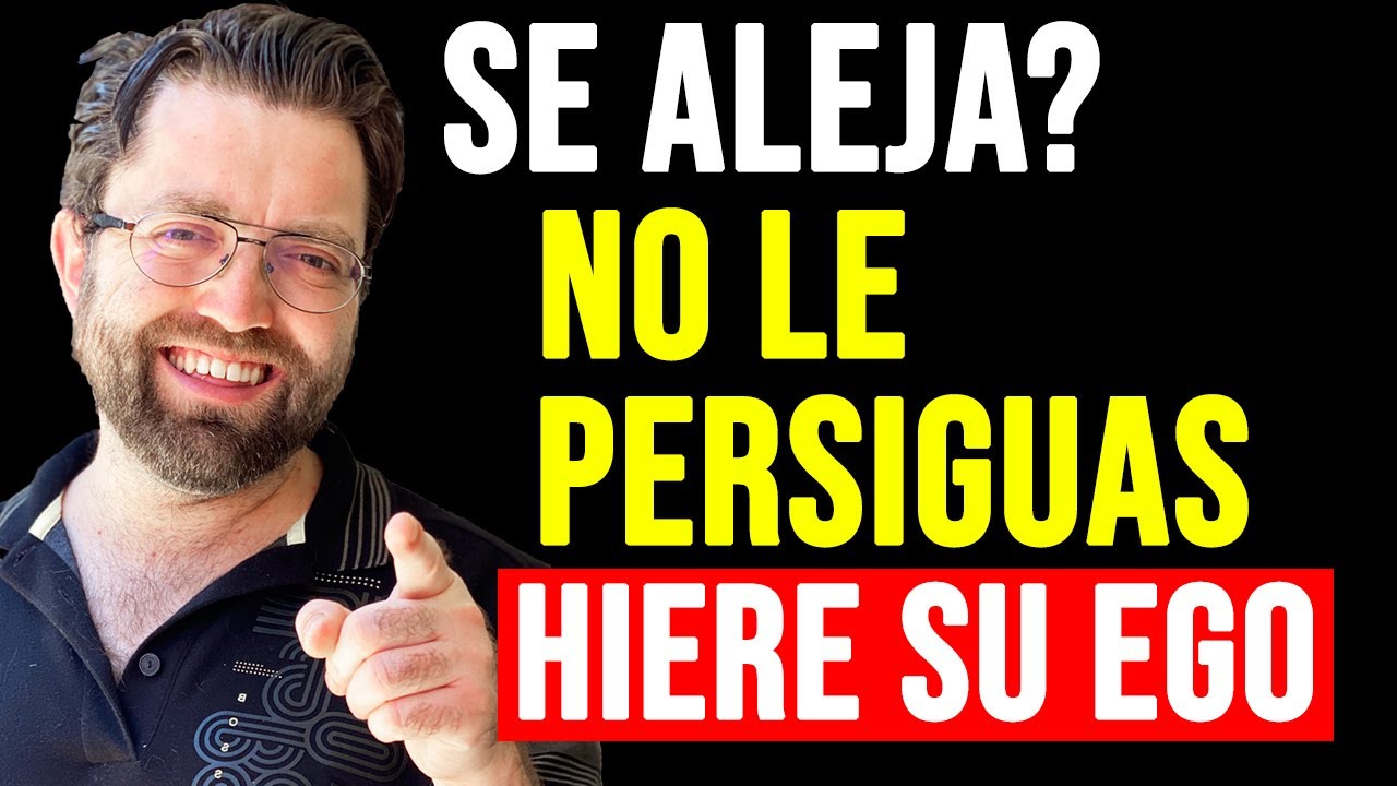 SI SE ALEJA DE TI, DEJA DE PERSEGUIR, SOLO DALE EN EL EGO