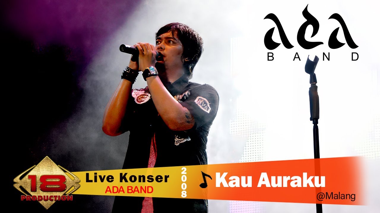 Live Konser Ada Band - Kau Auraku @Malang 30 Agustus 2008