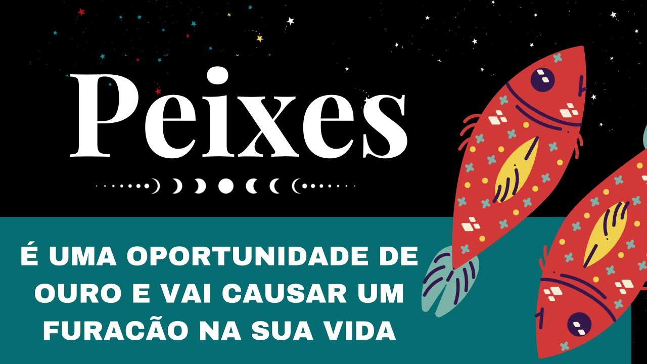 🔮PEIXES🌻É UMA OPORTUNIDADE DE OURO E VAI CAUSAR UM FURACÃO NA SUA VIDA🤯VEIO PRA FICAR!