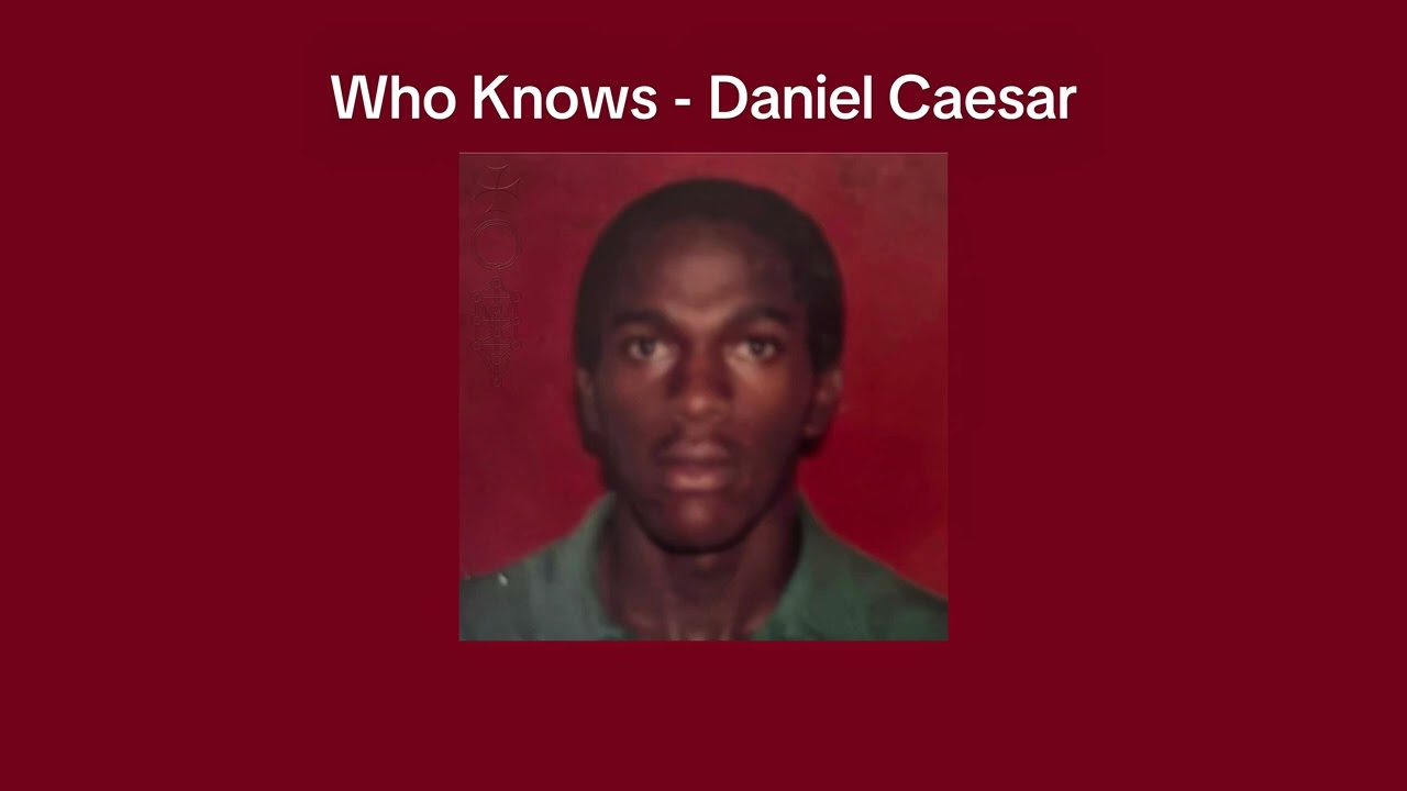 [Lyrics + Vietsub] Who Knows - Daniel Caesar