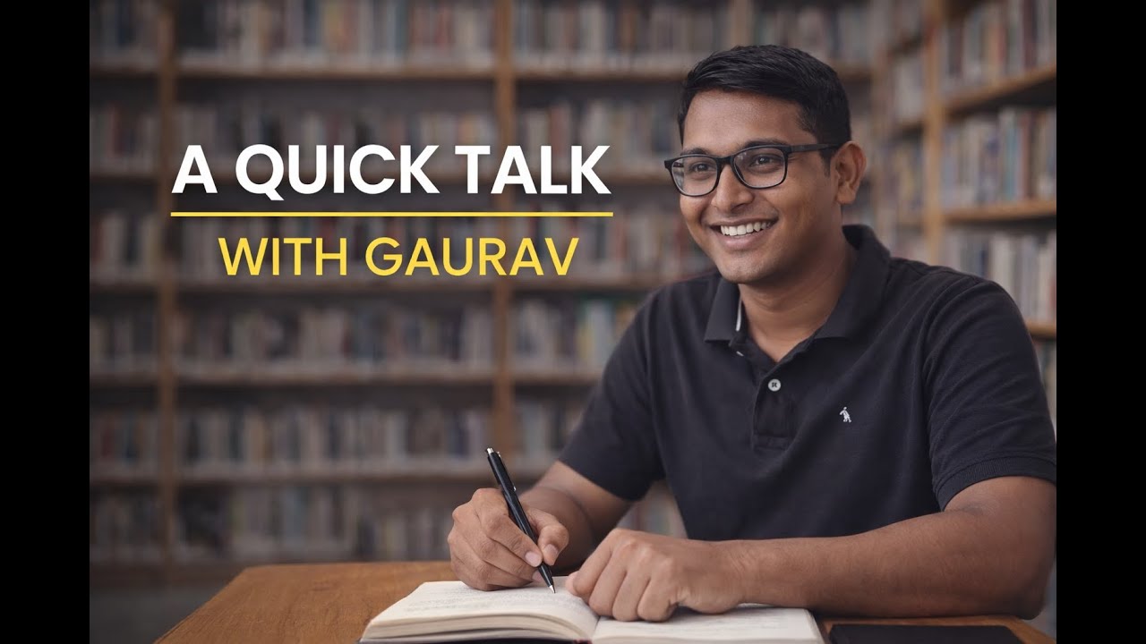 Video-1 # Quick Talk with Gaurav : - Day One