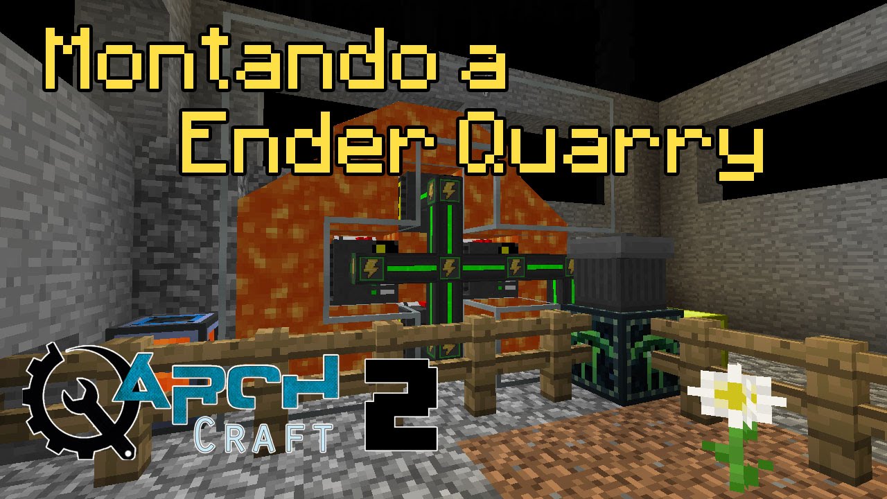 Archcraft 2 Ep6 - Montando a Ender Quarry