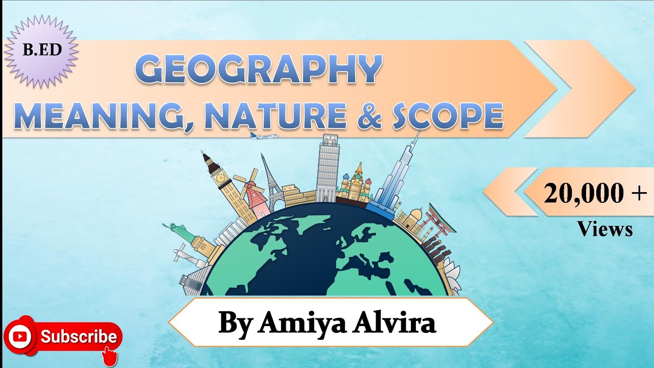 Meaning, Nature and Scope of Geography | Pedagogy of School Subject | Amiya Alvira