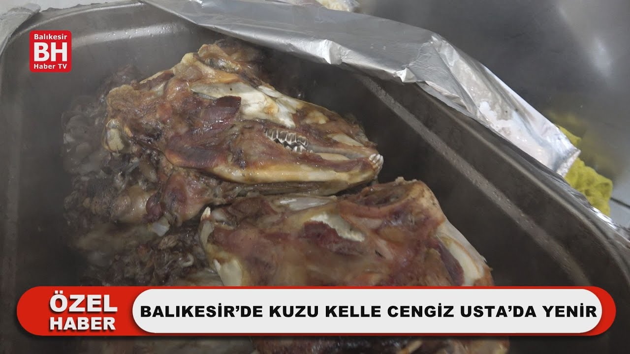BALIKESİR’DE KUZU KELLE CENGİZ USTA’DA YENİR