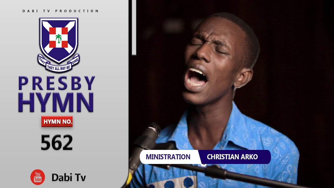 PRESBYTERIAN HYMN 562 - WORSHIP SONGS | CHRISTIAN ARKO
