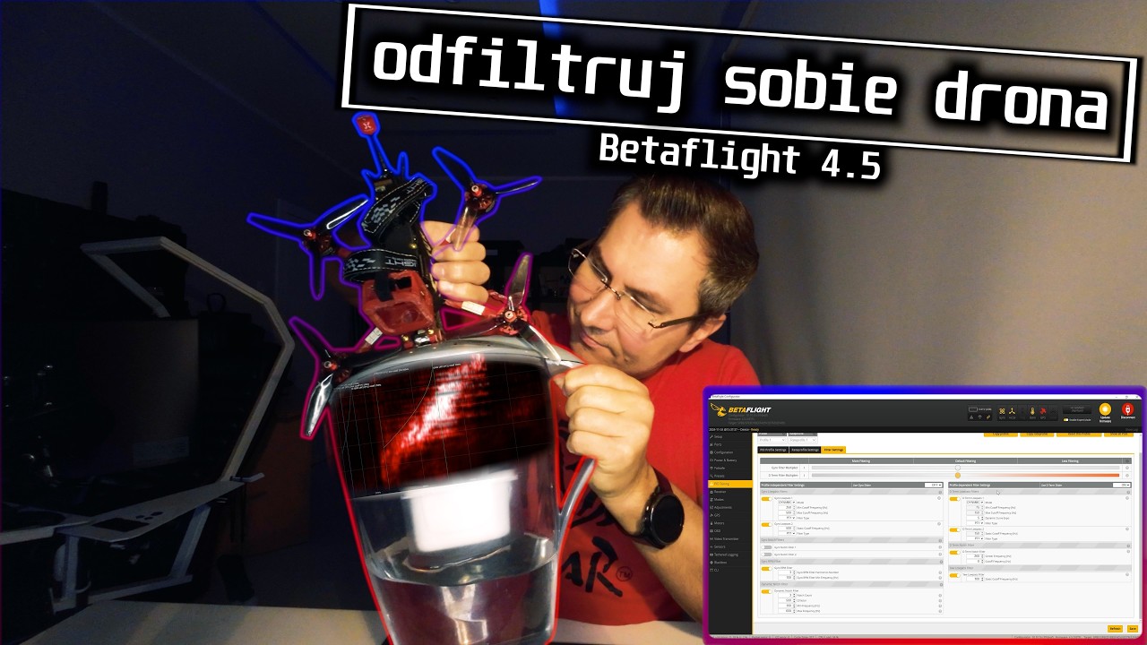 Odfiltruj sobie drona. Betaflight 4.5