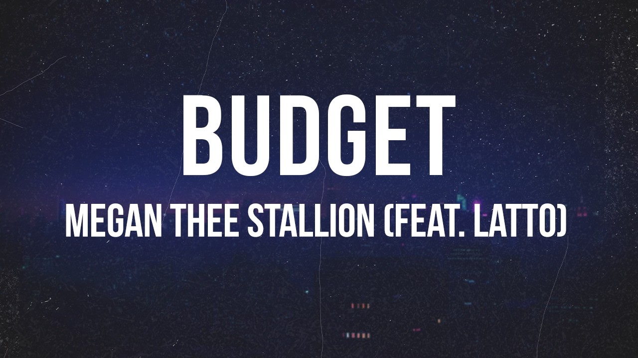 Megan Thee Stallion - Budget (feat. Latto) | Lyrics