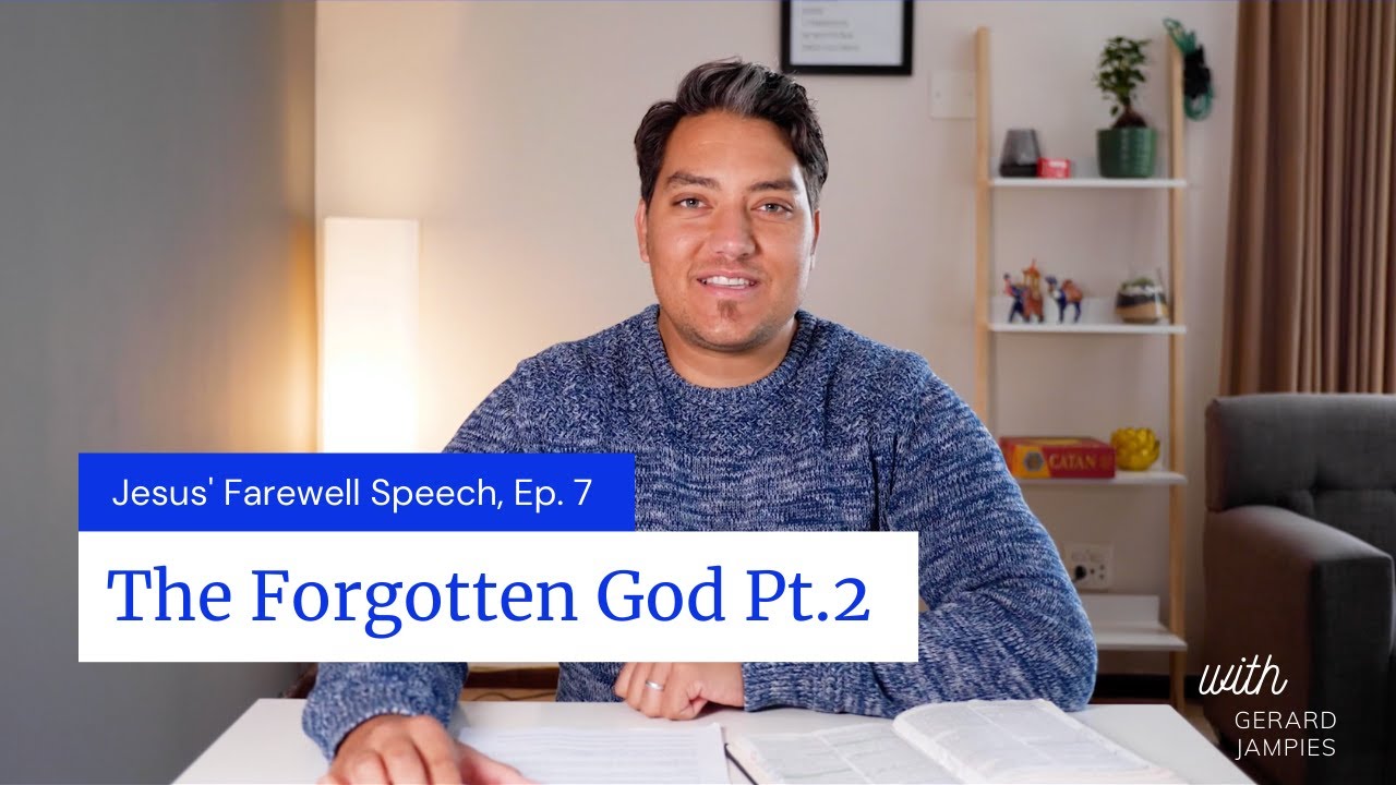 The Forgotten God Pt. 2 (John 15:26-27; 16:12-14).