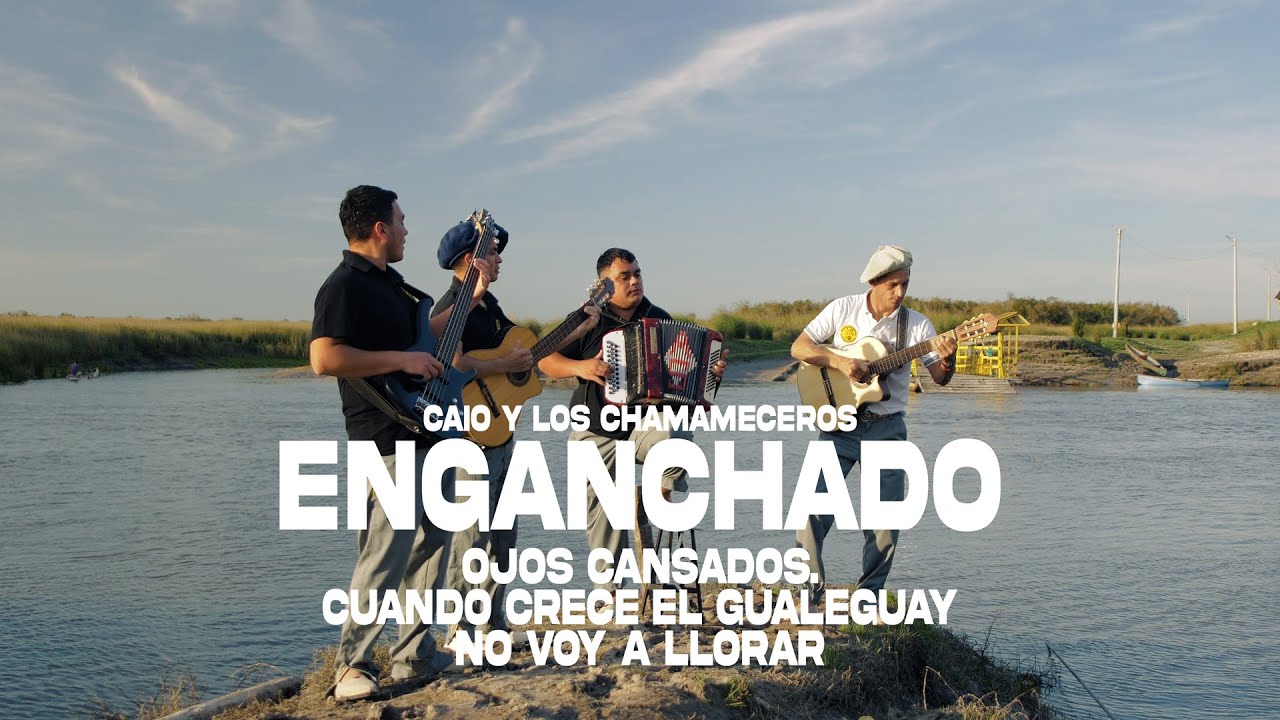 OJOS CANSADOS, CUANDO CRECE EL GUALEGUAY, NO VOY A LLORAR (ENGANCHADO) - CAIO Y LOS CHAMAMECEROS