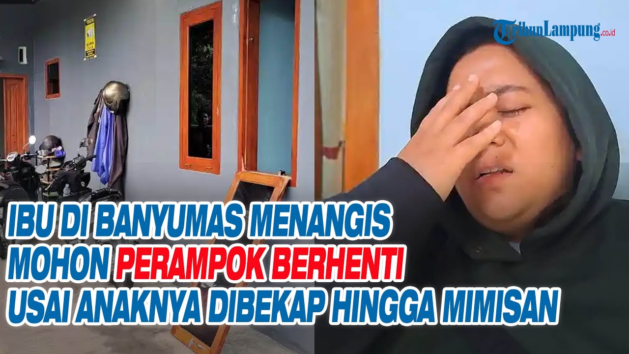 Ibu di Banyumas Menangis Mohon Perampok Berhenti Usai Anaknya Dibekap Hingga Mimisan