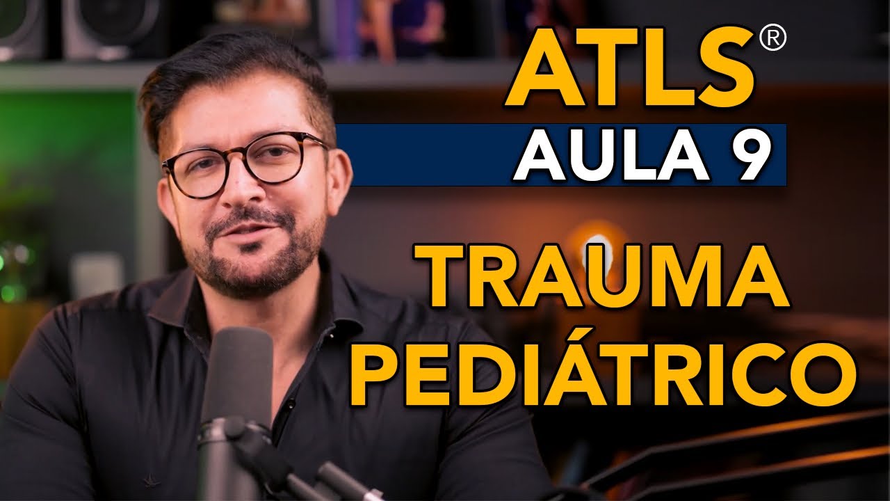 ATLS® - Aula 9 - Trauma pediátrico