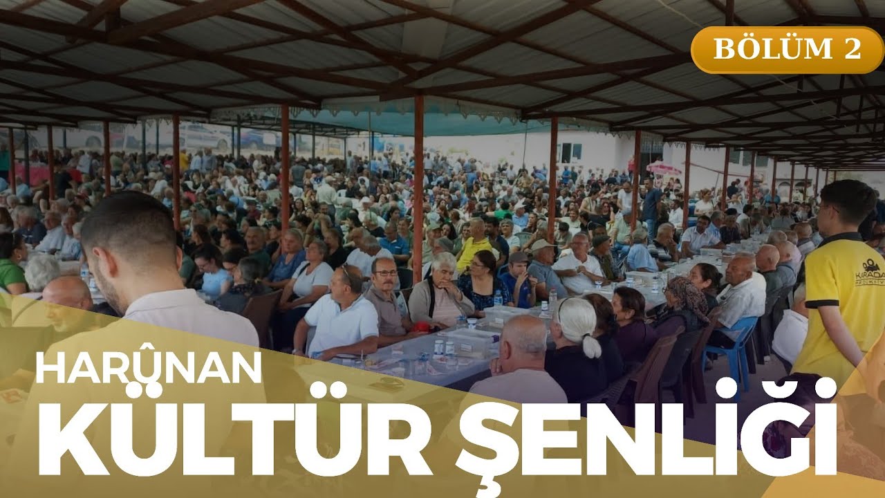 Harûnan Kültür Şenliği [ Bölüm 2 ]