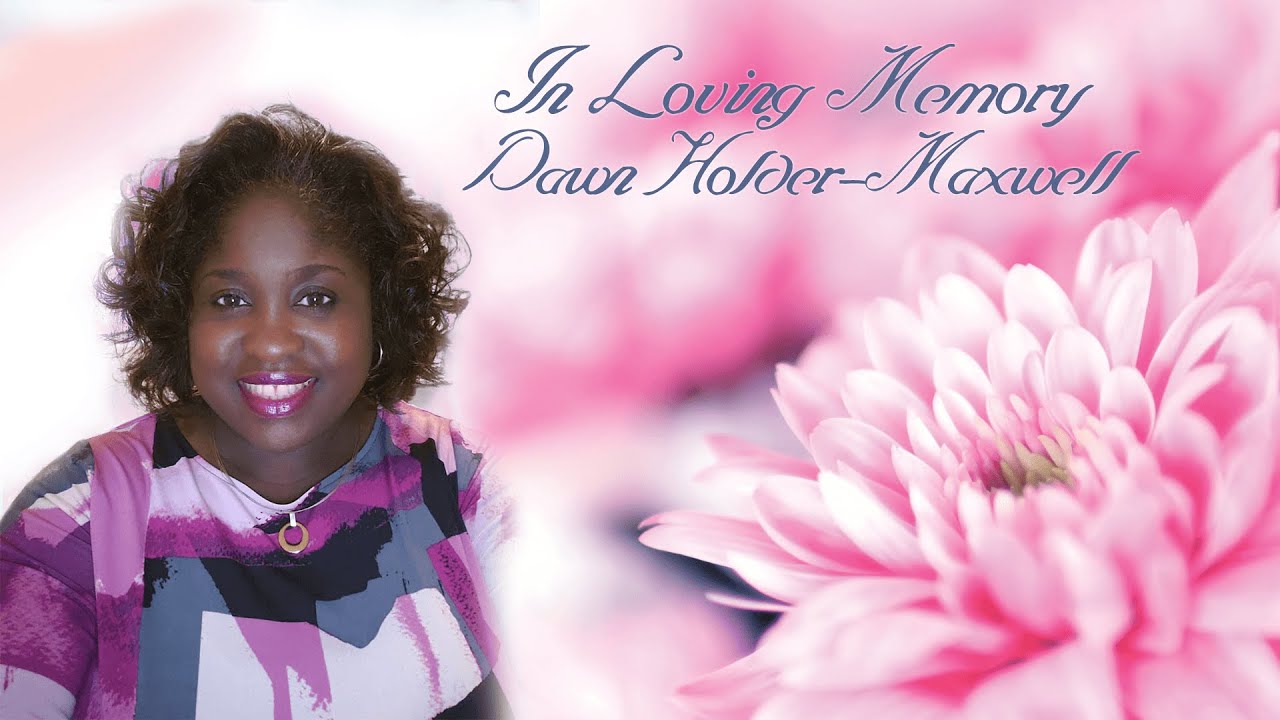 Celebrating the Life of Dawn Holder-Maxwell