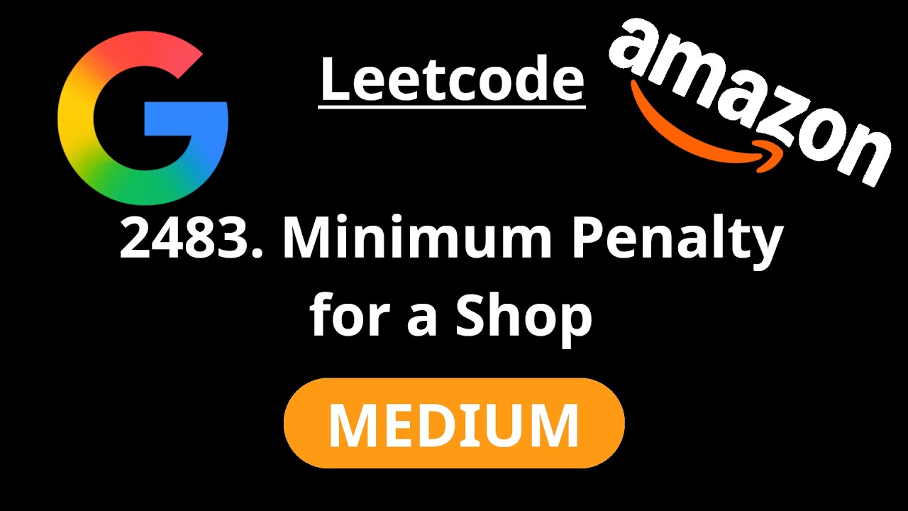 Minimum Penalty for a Shop - Leetcode 2483 - Road to FAANG #72