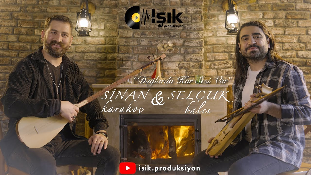 Sinan Karakoç & Selçuk Balcı - Dağlarda Kar Sesi Var