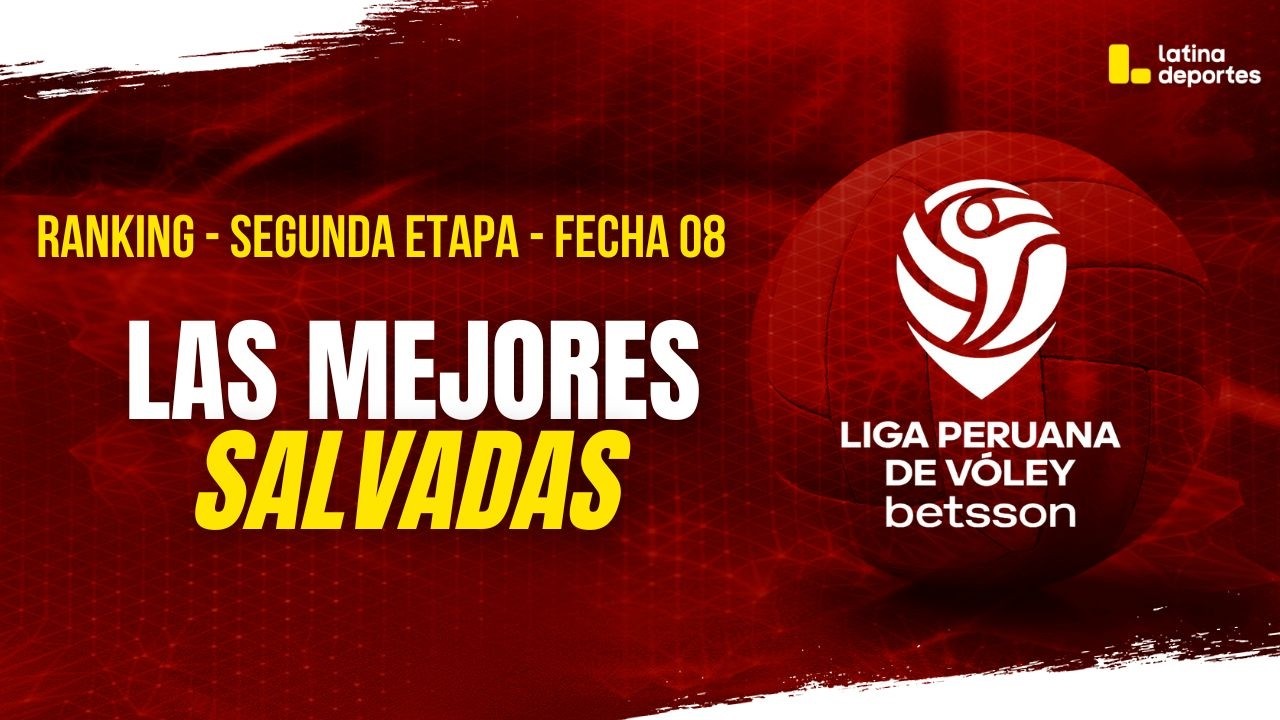 🏐 LIGA PERUANA DE VÓLEY: LAS MEJORES SALVADAS DE LA SEGUNDA ETAPA - FECHA 08 🙌🏻