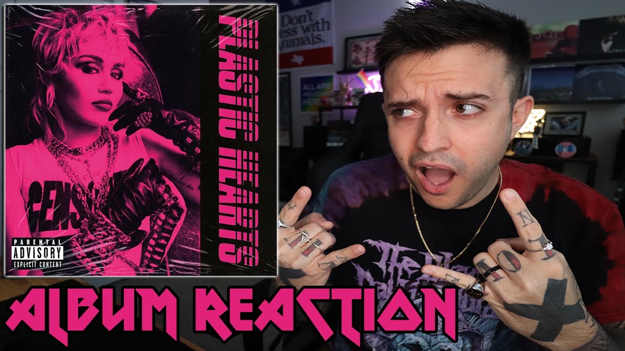 ALBUM REACTION: Miley Cyrus - Plastic Hearts