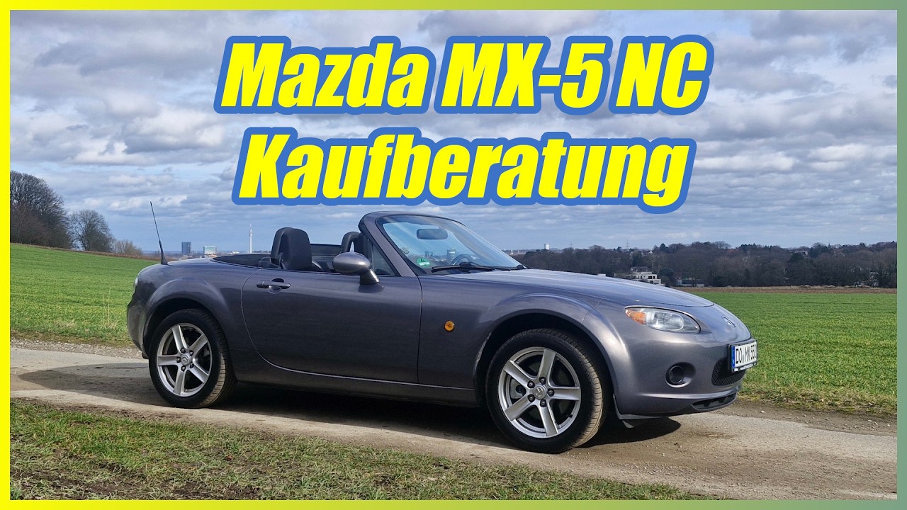 Mazda MX-5 NC (1) Kaufberatung - Worauf achten? Bestes Preisleistungsverhältnis beim MX-5?