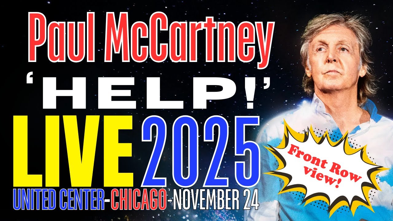 Paul McCartney - Help! Live in Chicago - November 24th 2025