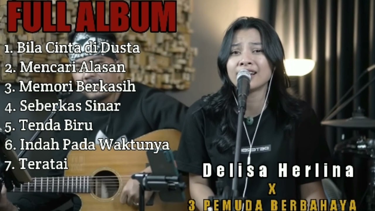 DELISA HERLINA feat. 3 Pemuda Berbahaya| FULL ALBUM 2022| COVER TERBAIK
