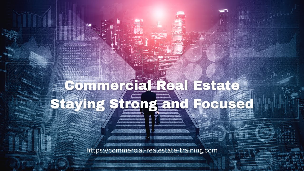 Start Strong in Commercial Real Estate: How to Build a Powerful Career Foundation