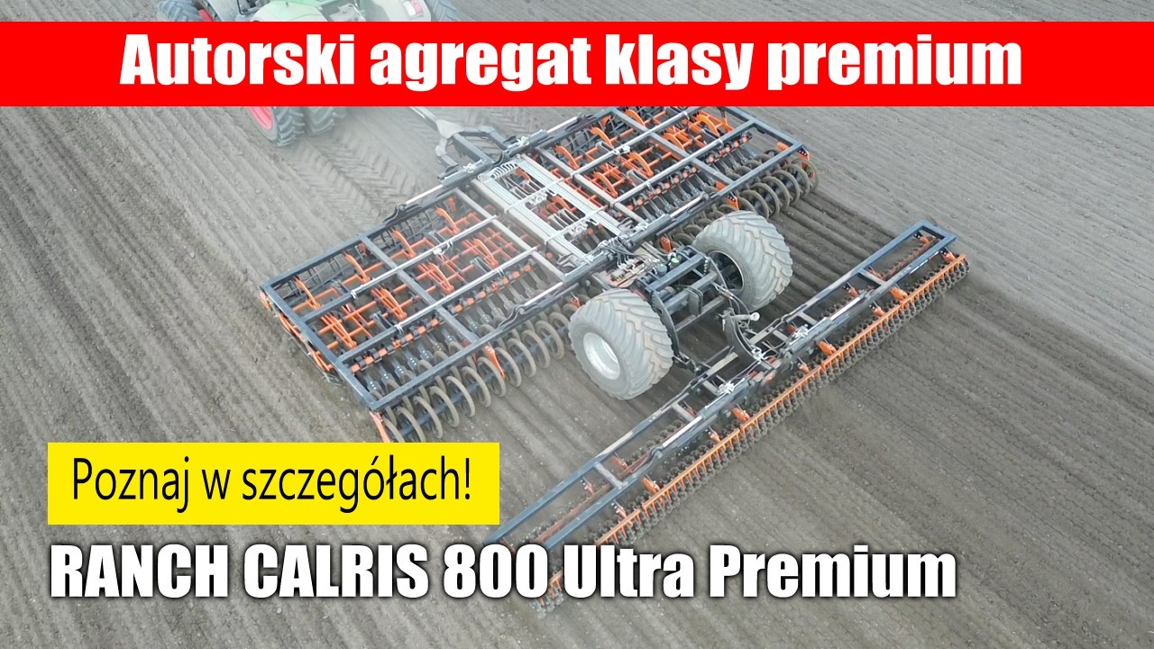 RANCH Calris 800 Ultra Premium &ndash; autorski agregat klasy premium. Poznaj w szczeg&oacute;łach!
