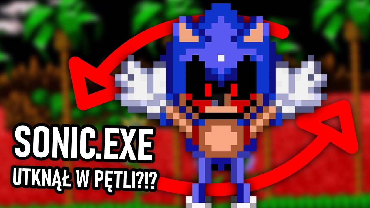 SONIC.EXE UTKNĄŁ W PĘTLI?!? 🔁