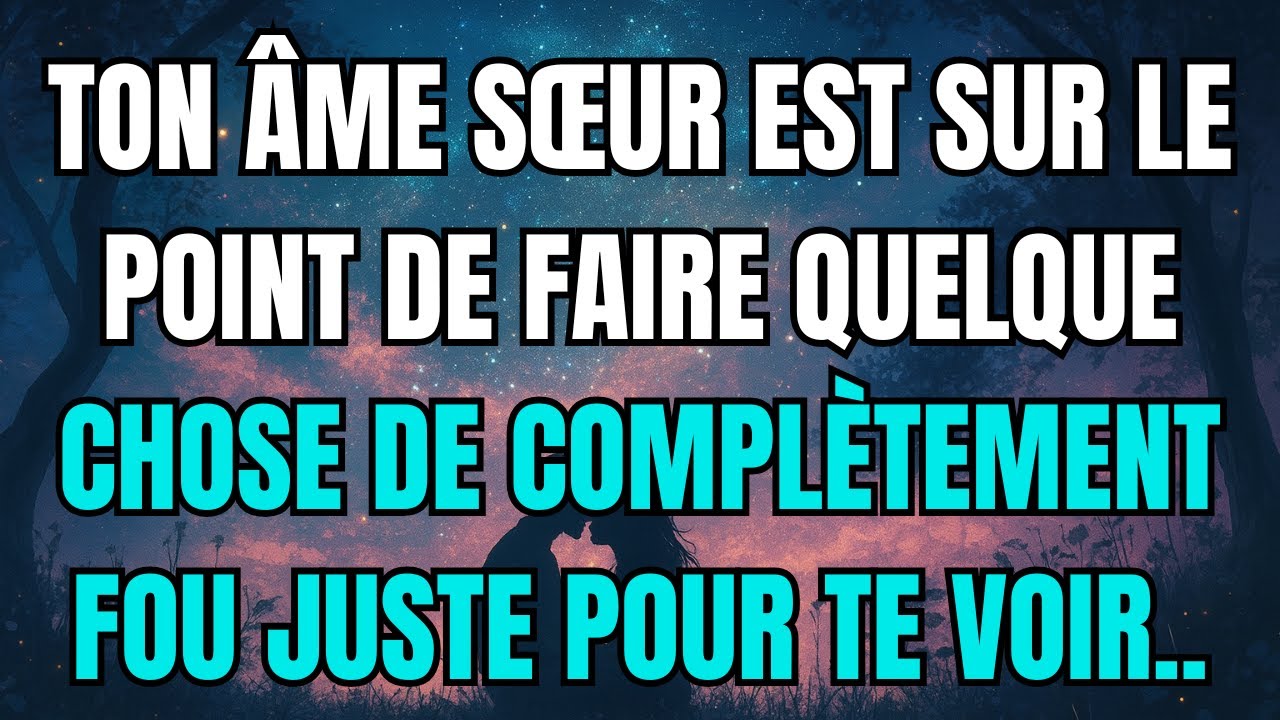 Les anges disent que Ton âme sœur est sur le point de faire quelque chose de complètement fou juste