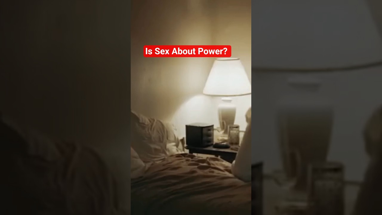 Is sex about power? I can't understand this quote