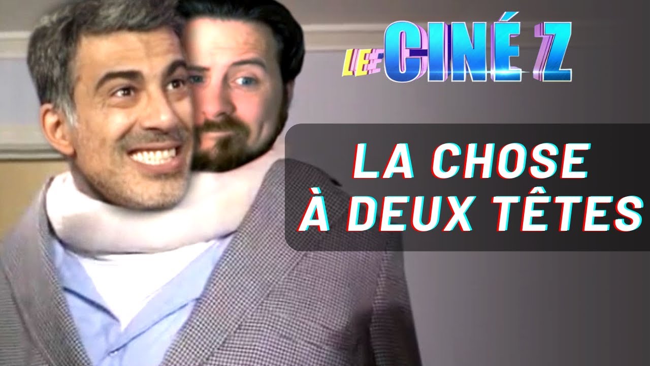 CINÉ Z - LA CHOSE À DEUX TETES (1972)